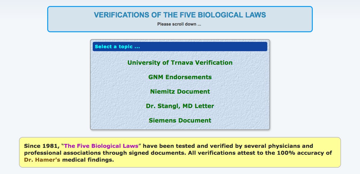 479) Additionally, these laws “have been tested and verified by several physicians and professional associations through signed documents.” The verifications, available at the link below, “attest to the 100% accuracy of Dr. Hamer’s medical findings.” https://learninggnm.com/SBS/documents/verifications.html
