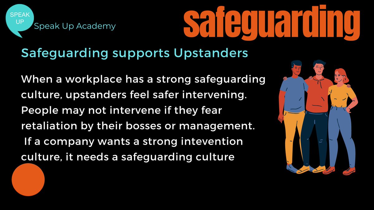 Employers can make a big difference by creating a safeguarding culture which encourages upstanding. Upstanders need to know they will be backed by management.
