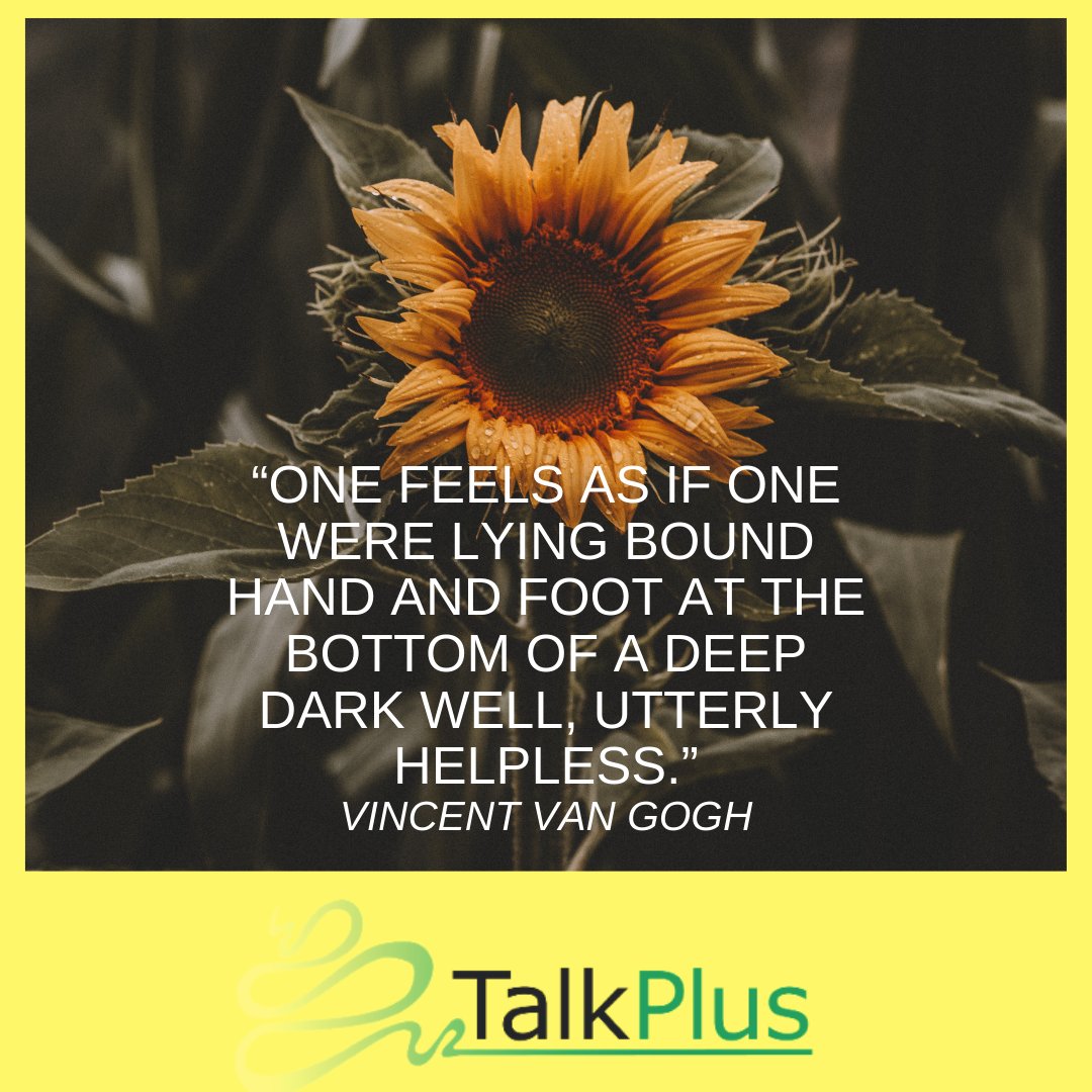 TalkPlusNHS's tweet photo. Words from the famous Van Gogh... Depression can be very unforgiving. #talkplus #vincentvangogh #sunflower #artist #support #farnborough #help #speakout https://t.co/zxLbmAfIo9