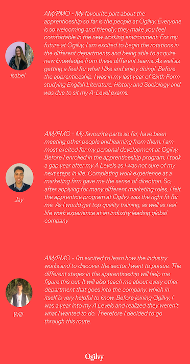 OgilvyUK's tweet photo. Get to know the Ogilvy apprentices in more detail! In this feature we talked about our path to Ogilvy, what we're looking forward to and our favourite part of the apprenticeship so far #apprenticetakeover #NationalInclusionWeek https://t.co/r67Om68BdG