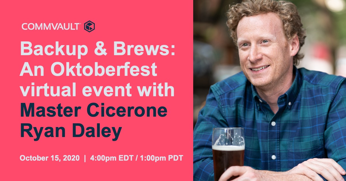 Join #Commvault on 10/15 for Backup &amp; Brews: an #Oktoberfest virtual event! Come together for backup expertise from Commvault, and tasting tips from beer expert Ryan Daley – register now! ow.ly/TEnu102nSLg