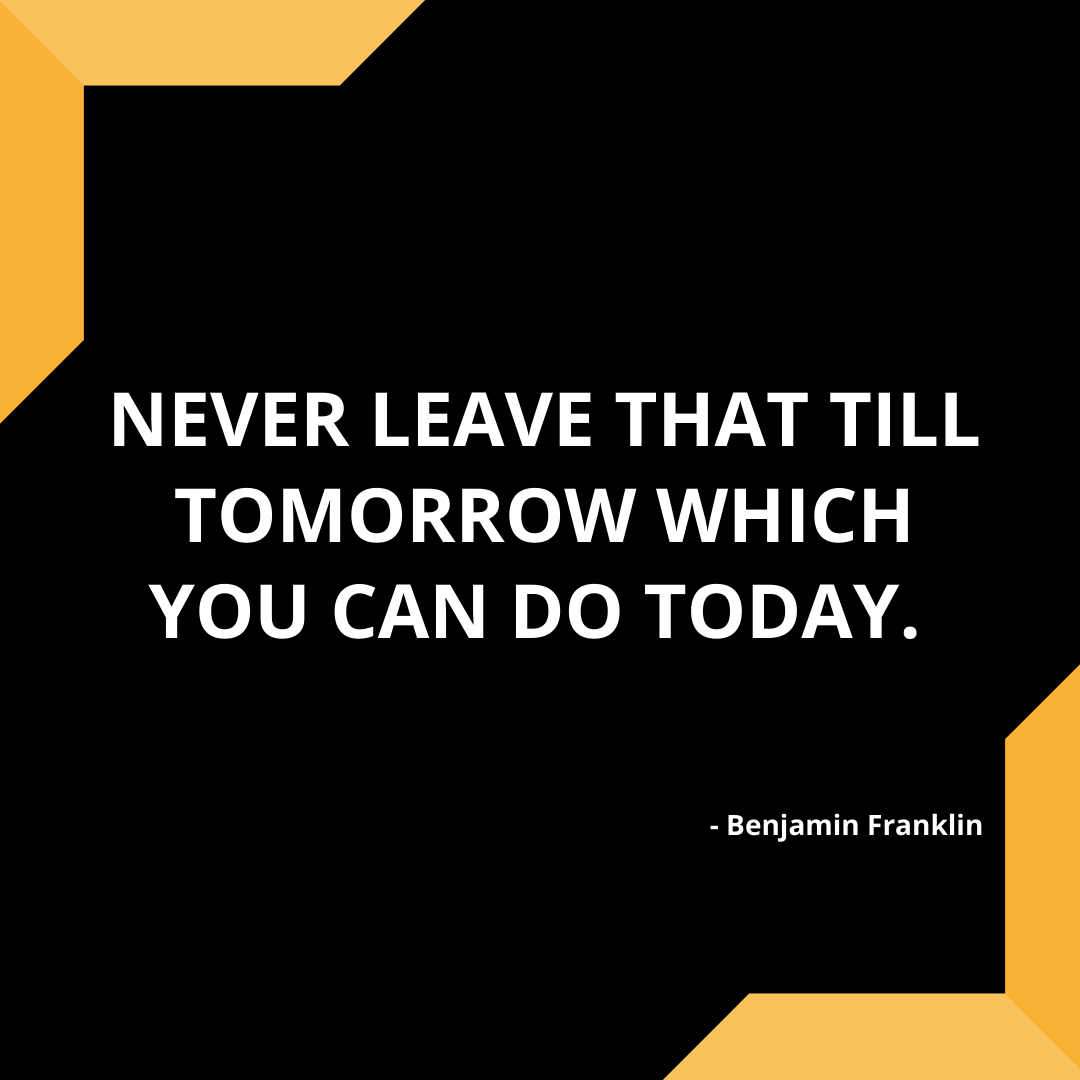 MasteryPremium's tweet photo. Never leave that till tomorrow which you can do today. --Benjamin Franklin

#quote #quoteoftheday #motivation https://t.co/COgqKyt0RF