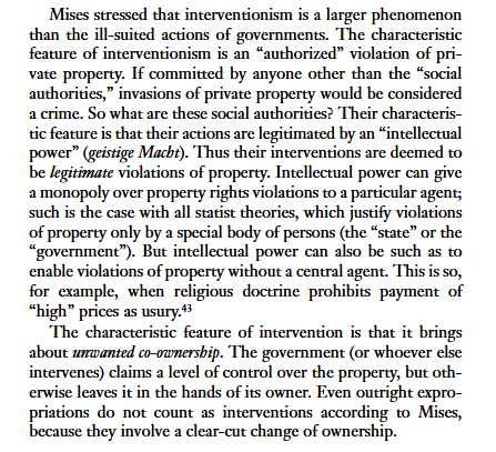 In the 1920s, Mises expanded on his criticism of interventionism. As Guido Hulsmann explains, the issue he saw was fundamentally about the state interjecting itself as an unwanted co-owner of property, creating separate issues than outright nationalization.