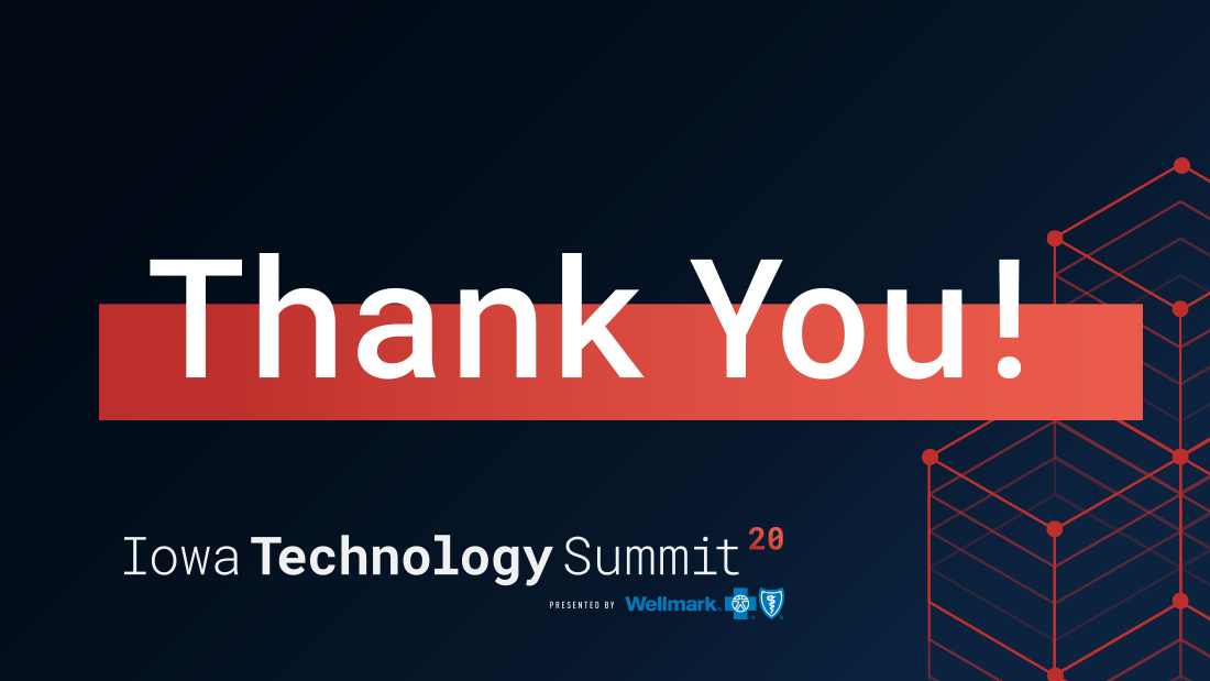 Technology Association of Iowa (@technologyiowa) on Twitter photo That's a wrap! Thank you to all attendees for joining us for the first-ever virtual #IowaTechnologySummit presented by <a href="/WellmarkBCBS/">Wellmark BCBS</a>. A special thank you to the speakers, moderators, and sponsors for coming together and sharing their resources and expertise.
#UniteIowaTech That's a wrap! Thank you to all attendees for joining us for the first-ever virtual #IowaTechnologySummit presented by <a href="/WellmarkBCBS/">Wellmark BCBS</a>. A special thank you to the speakers, moderators, and sponsors for coming together and sharing their resources and expertise.
#UniteIowaTech