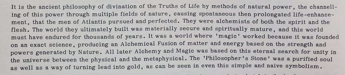 The Atlanteans' thaumaturgical science was based on harnessing the ley lines of "electro-magnetic force that lie just above and below the surface of the earth." "The world they ultimately built was materially secure and spiritually mature."