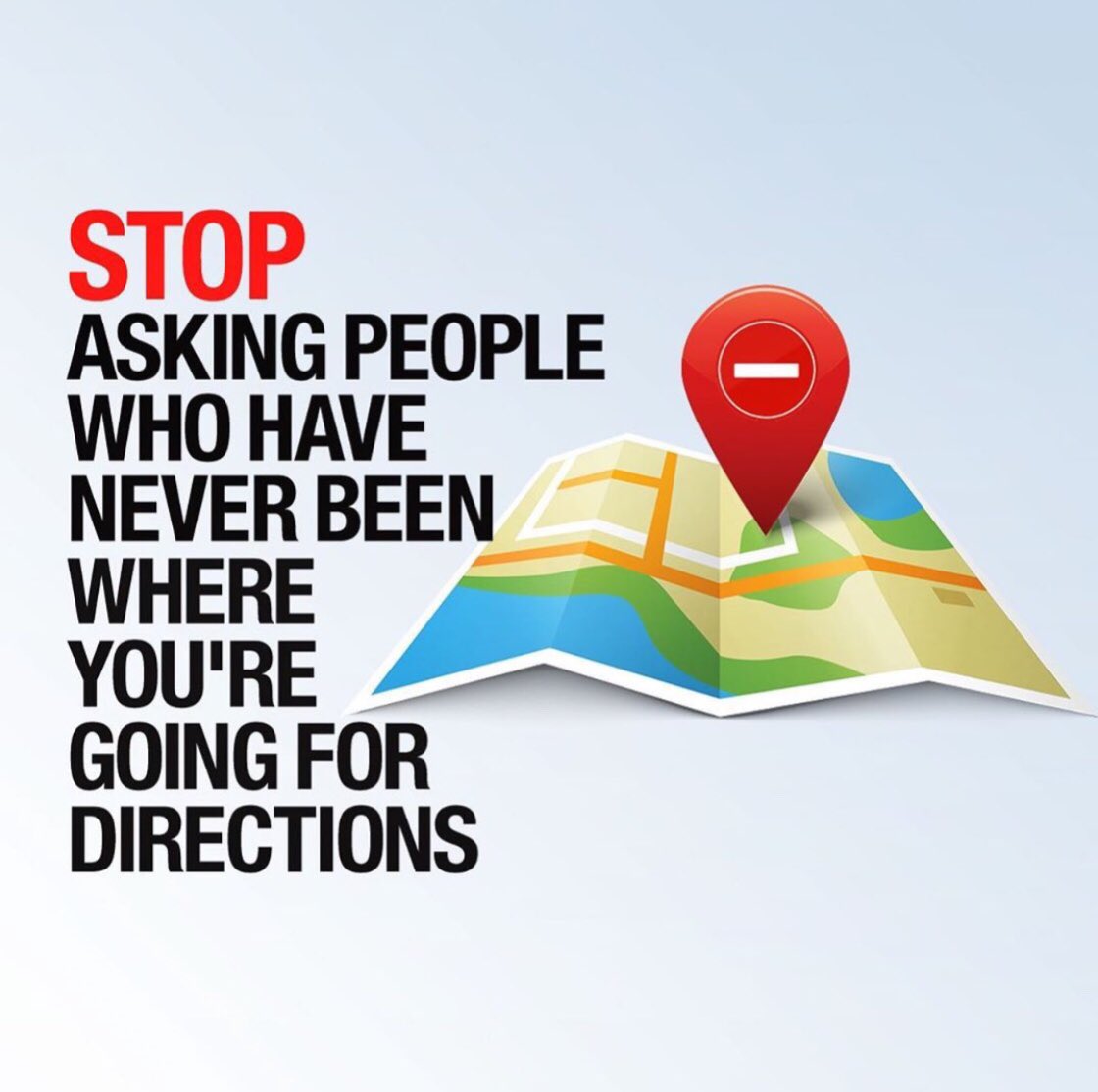 STOP Asking People Who Have Never Been Where You’re Going For Directions! (via @FoundR & @10MillionMiler)