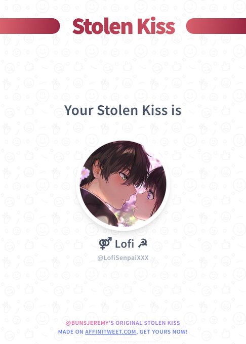 #Affinitweet Stolen Kiss
LofiSenpaiXXX would kiss you around the corner... ?
And you, who would do it