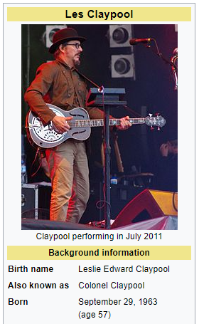 Happy birthday les claypool, you\re a cool bassist 