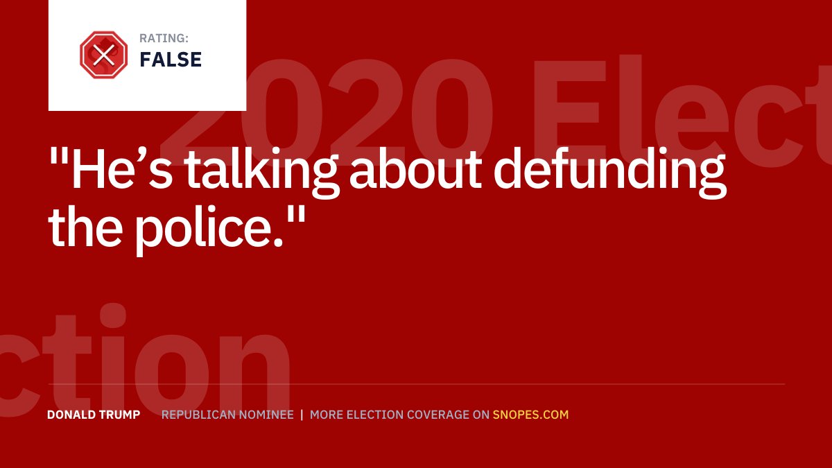 ❌ False. Biden has repeatedly and consistently said he wants to reform policing, but does not want to defund policing. #Debates2020  bit.ly/30lCovJ
