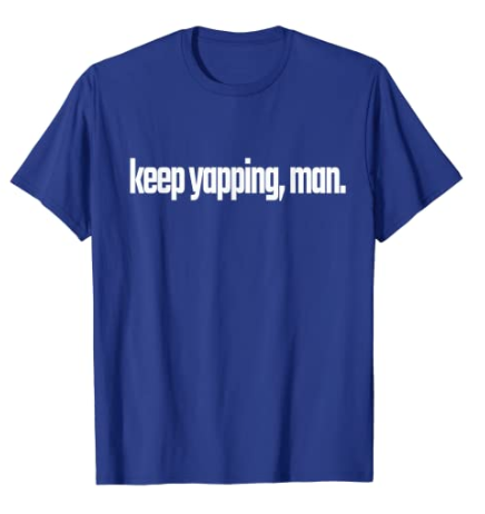 AmazonxTshirts's tweet photo. keep yapping, man. Tuesday's Presidential Debate T-Shirt

Available on #Amazon
10 colors All sizes
Order: https://t.co/hLL5Z4aHxa 👈

 #Debates2020 trump #debates #Debate2020 biden #DebateTuesday green new deal #BidenHarris2020 #biden #Biden2020 https://t.co/JM8wDykQar