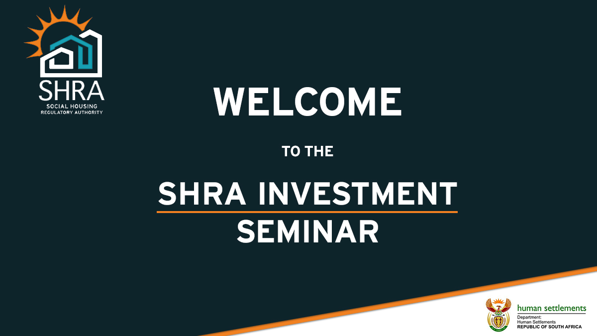 SHRA_Online's tweet image. Welcome to the SHRA Investment Seminar, where a panel of speakers, including Director General of Human Settlements, Water &amp;amp; Sanitation, Mbulelo Tshangana, will be discussing the role of social housing in re-igniting the economy. #investinsocialhousing #Infrastructuredelivery
