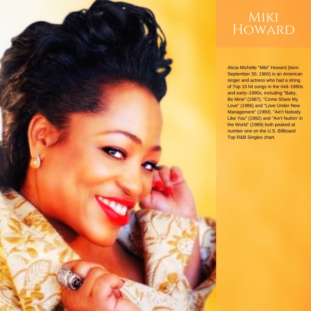 Happy birthday to Miki Howard.  
 