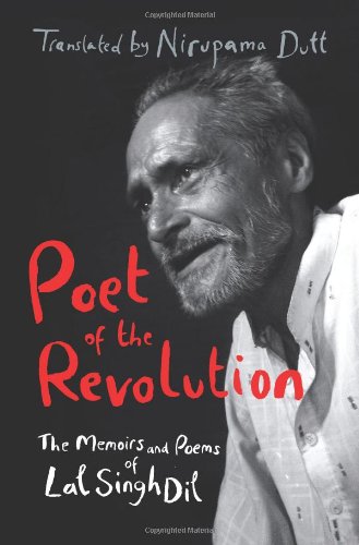 Jnanpith winner Kuvempu’s THE HOUSE OF KANOORU is an epic conflict of a society on the verge of change, tying together the downtrodden who refuse to be silenced with those in power. Lal Singh Dil was a poet and his memoirs, POET OF THE REVOLUTION is a must read.