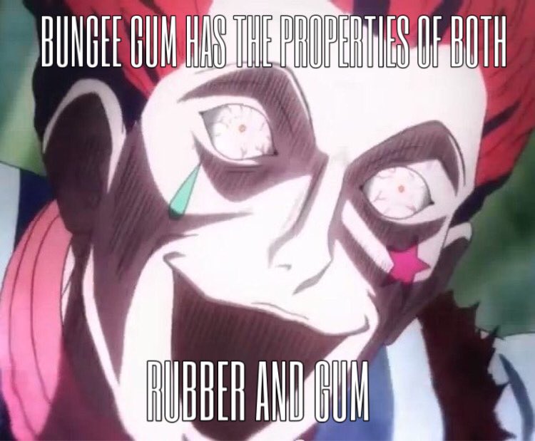 Hisoka On Twitter Bungee Gum Has The Properties Of Both Rubber And Gum Twit...