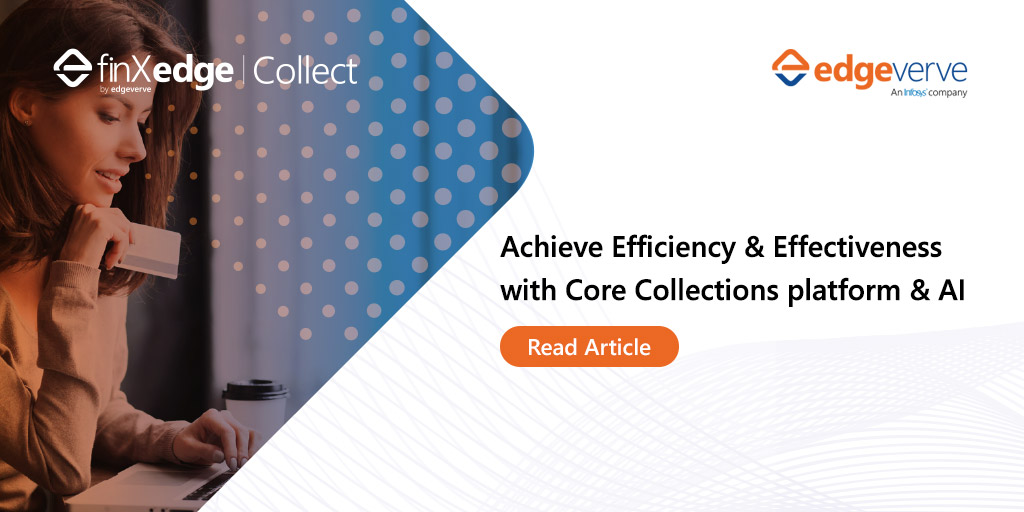edge_verve's tweet photo. Learn how Banks & Financial Institutions can achieve efficiency and effectiveness by leveraging Core Collections platform and Artificial Intelligence.
Read our article on #CoreCollections: https://t.co/XXVO5y8m5x
#FinXEdge #FinXEdgeCollect #DebtCollection #AIinBanking @chavanc https://t.co/1OEzHZJBt2