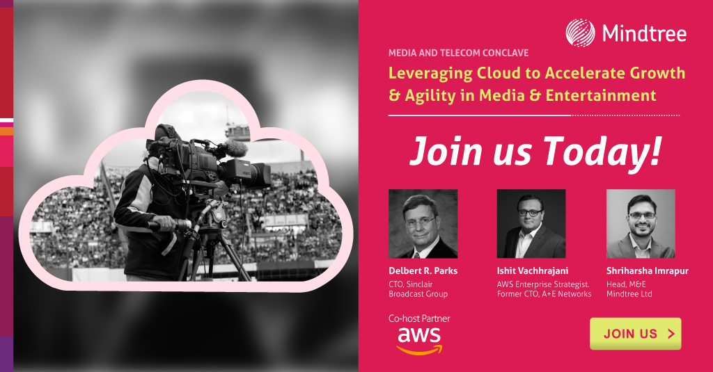 Mindtree_Ltd's tweet photo. Get ready! Our exclusive media conclave on #cloud strategies starts in 30 mins. Join ‘Leveraging Cloud to Unleash Growth & Agility in M&E’ and talk with our experts from @WeAreSinclair, @AWS, and Mindtree. https://t.co/EeZGAL8fLu #Cloud4Media #FutureOfMedia #MediaEntertainment https://t.co/xw3YnSpioP