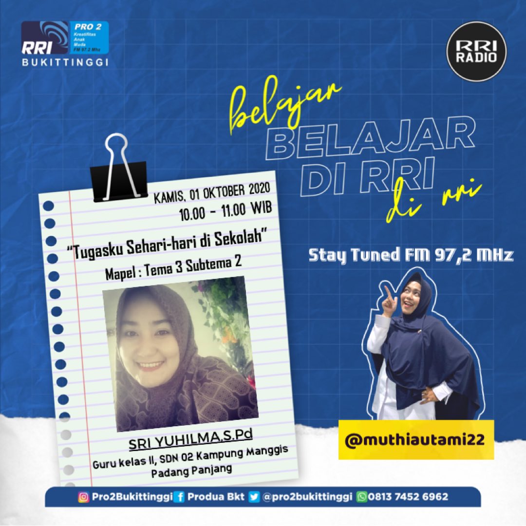 Sahabat kreatif.. 
Ibu Pertiwi Memanggil Belajar Di RRI bersama Ibuk Sri Yuhilma,S.Pd (Guru kelas II, SDN 02 Kampung Manggis Padang Panjang)
Materi : Tugasku Sehari-hari di Sekolah
Kamis, 01 Oktober 2020
Dengarkan melalui @pro2bukittinggi FM 97,2 MHz
#RRIBukittinggi #belajardirri