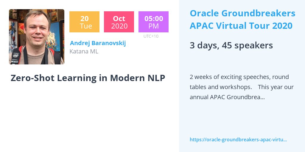 andrejusb's tweet image. I&apos;m speaking at #oraclegroundbreakersapacvirtualtour2020 about Zero-Shot Learning in Modern NLP and @huggingface . URL: …-apac-virtual-tour-2020.heysummit.com/?sc=U98kMyGX. Read more about the topic in my blog post - towardsdatascience.com/zero-shot-text…
