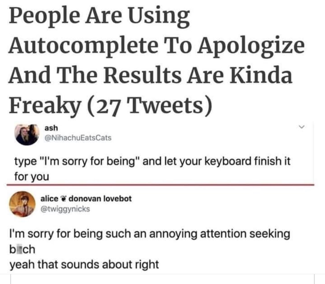Apocalypto_12's tweet image. So uhhh, what??
I’m sorry for being a little late but I don’t know if I can have a good time with you guys today.
#PredictiveText #AutoFill