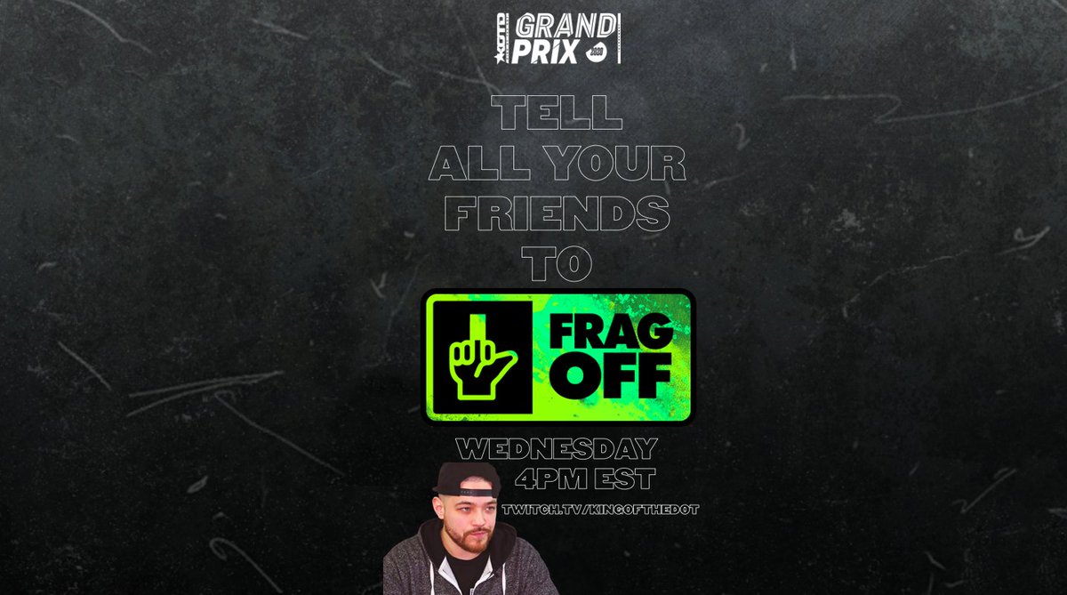 KingOfTheDot's tweet photo. Tell ALL your friends to #FRAGOFF - every Wednesday from 1pm PST (4pm EST) w/ @IllmacTV @eddygotsalsa @BiggKTV only on @Twitch https://t.co/gSuF8ayLvg https://t.co/zatG7w33FI
