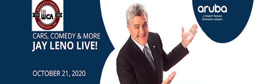 WhalleyComputer's tweet photo. WCA Presents: Silver Peak and Aruba - Giving you the (WAN) Edge. As a special thank you for attending, you'll be invited to join a separate live session with #JayLeno! This event is taking place on October 21st at 3 PM so register today at https://t.co/HSbxSfXXGz! https://t.co/dAkp2IlnQW