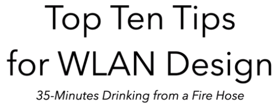 Here is a link to my slides from my Top Ten Tips for WLAN Design presentation earlier today on <a href="/CWNP/">CWNP</a>’s #WTF conference.

 wlanpros.com/toptentips