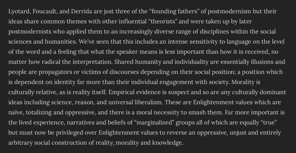 This goes on and on... “Morality is culturally relative, as is reality itself,” there is a “moral necessity to smash” Enlightenment values and foreground “lived experience” of marginalized groups. Pluckrose has cited precisely ZERO sources that support any of these claims. [17/n]