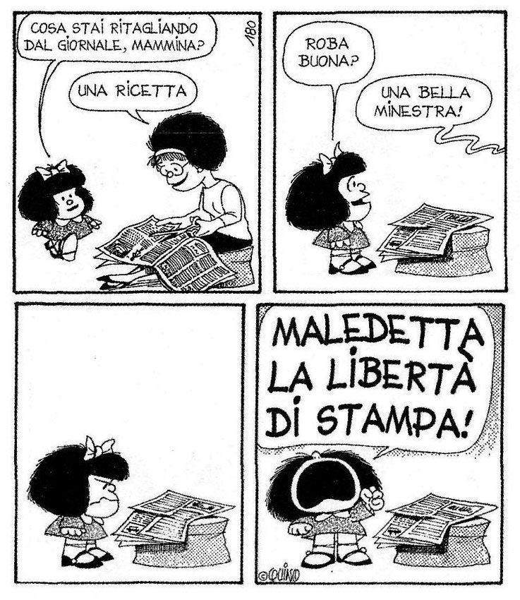 Mafalda asks her mother what she is cutting out from the newspaper? When it turns out to be a recipe for soup Mafalda damns "liberty of the press!"