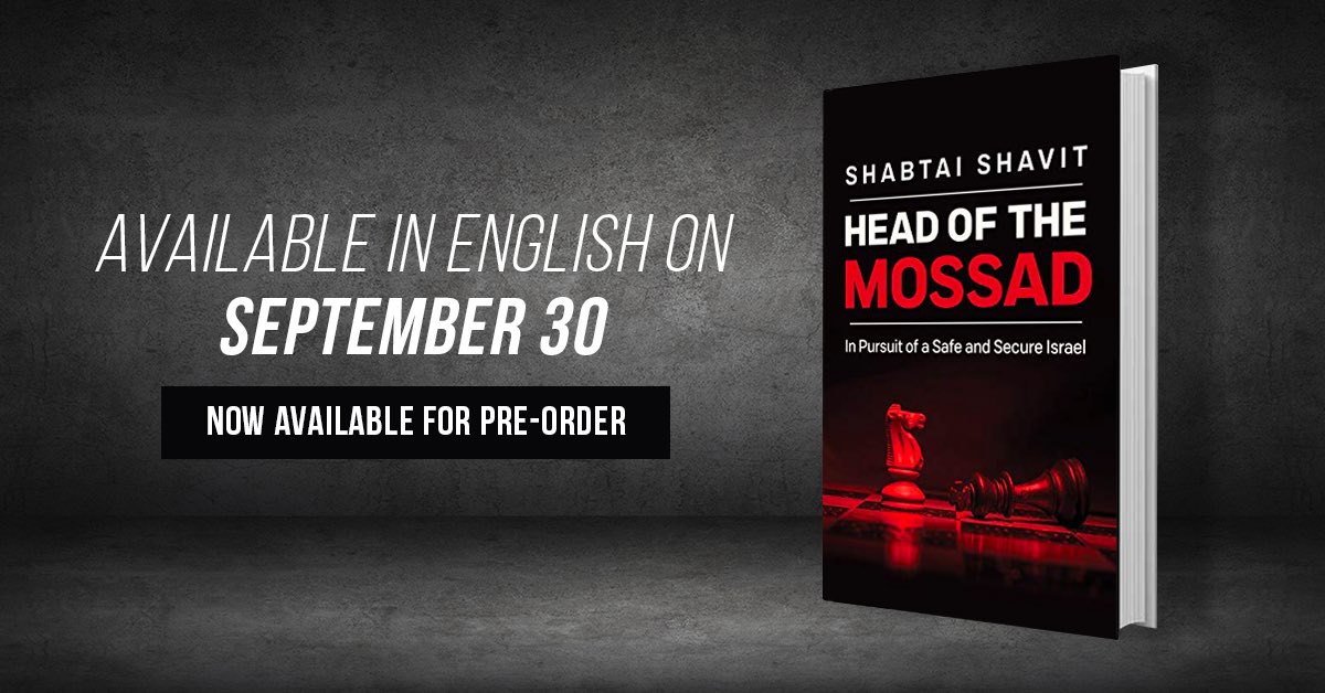 ShabtaiShavit's tweet photo. I am delighted to announce that my book, ‘Head of the Mossad: In Pursuit of a Safe and Secure Israel,’ is available in English in the US and Canada from today. Order your copy: https://t.co/OTM6IqhCYf  @UNDPress @pitts5ndedu @ICT_org https://t.co/Dc7jtrNPPm