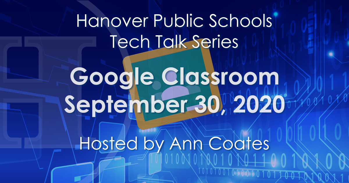 Get ready for Hanover Public Schools Tech Talk Series Google Classroom virtual event hosted by Ann Coates, tonight at 6:30 PM. Go to ow.ly/NFni50BFTy1 for information on how to participate.