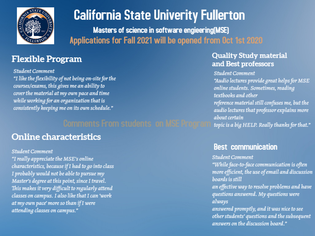 Applications for online Masters of Science in Software Engineering (MSE) for Fall 2021 will be opened from October 1st 2020. Start Applying!
Admission Requirements: fullerton.edu/ecs/mse/progra… 
Apply here: www2.calstate.edu/apply 
#mse #csuf #csu #masters #onlinedegree #onlinemasters
