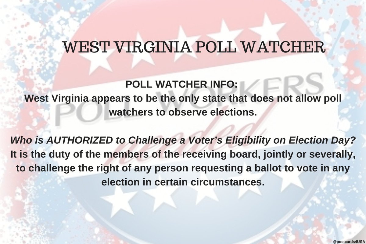 WEST VIRGINIA Poll Watcher  #PollWatcher Who is AUTHORIZED to Challenge a Voter’s Eligibility on Election Day?Members of the receiving board, jointly or severally, may challenge the right of any person requesting a ballot to vote in any election in certain circumstances.THREAD