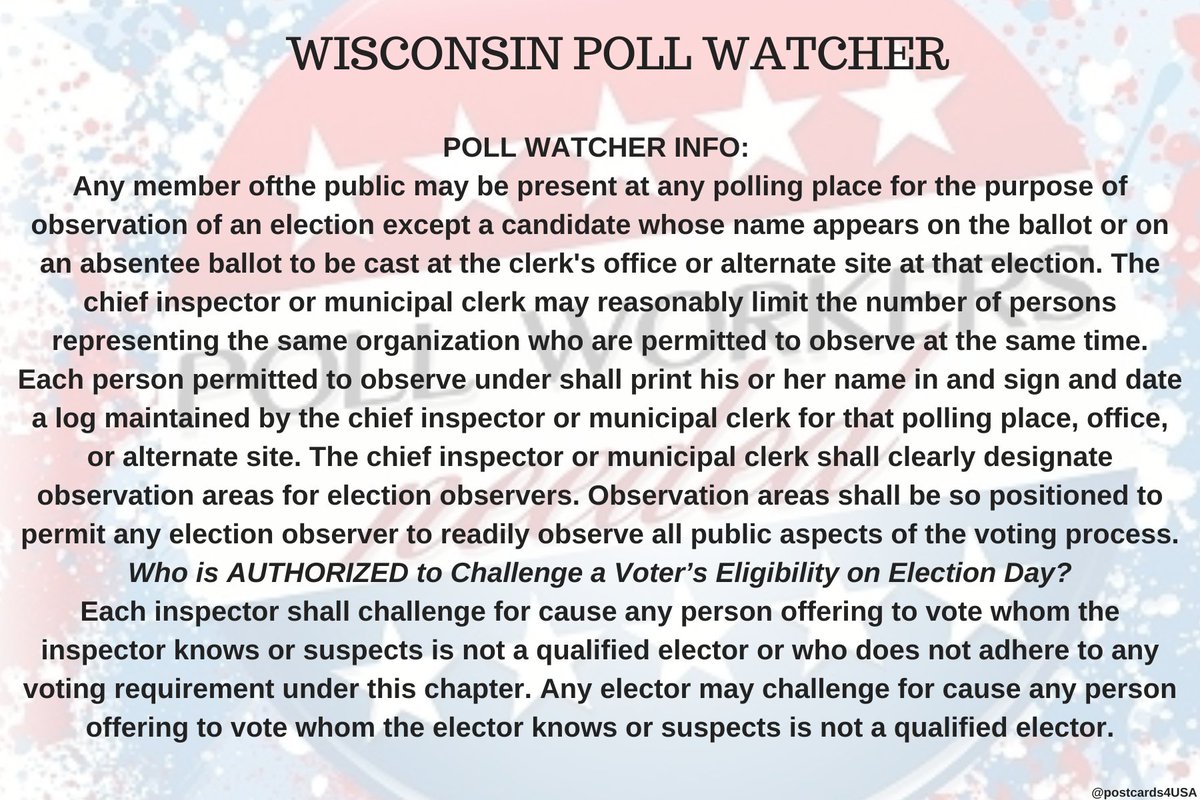 WISCONSIN Poll Watcher  #PollWatcher Who is AUTHORIZED to Challenge Voter’s Eligibility on Election Day?Each inspector or any voter may challenge for cause any voter whom the inspector knows or suspects is not a qualified elector or who does not adhere to any voting requirement.