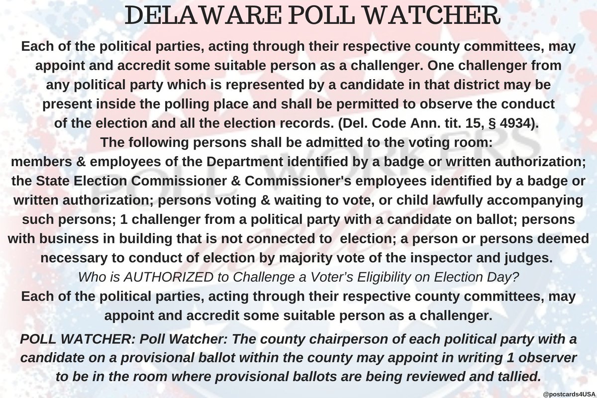 DELAWARE Poll Watcher  #PollWatcher Who is AUTHORIZED to Challenge a Voter’s Eligibility on Election Day?Each of the political parties, acting through their respective county committees, may appoint and accredit some suitable person as a challenger.THREAD