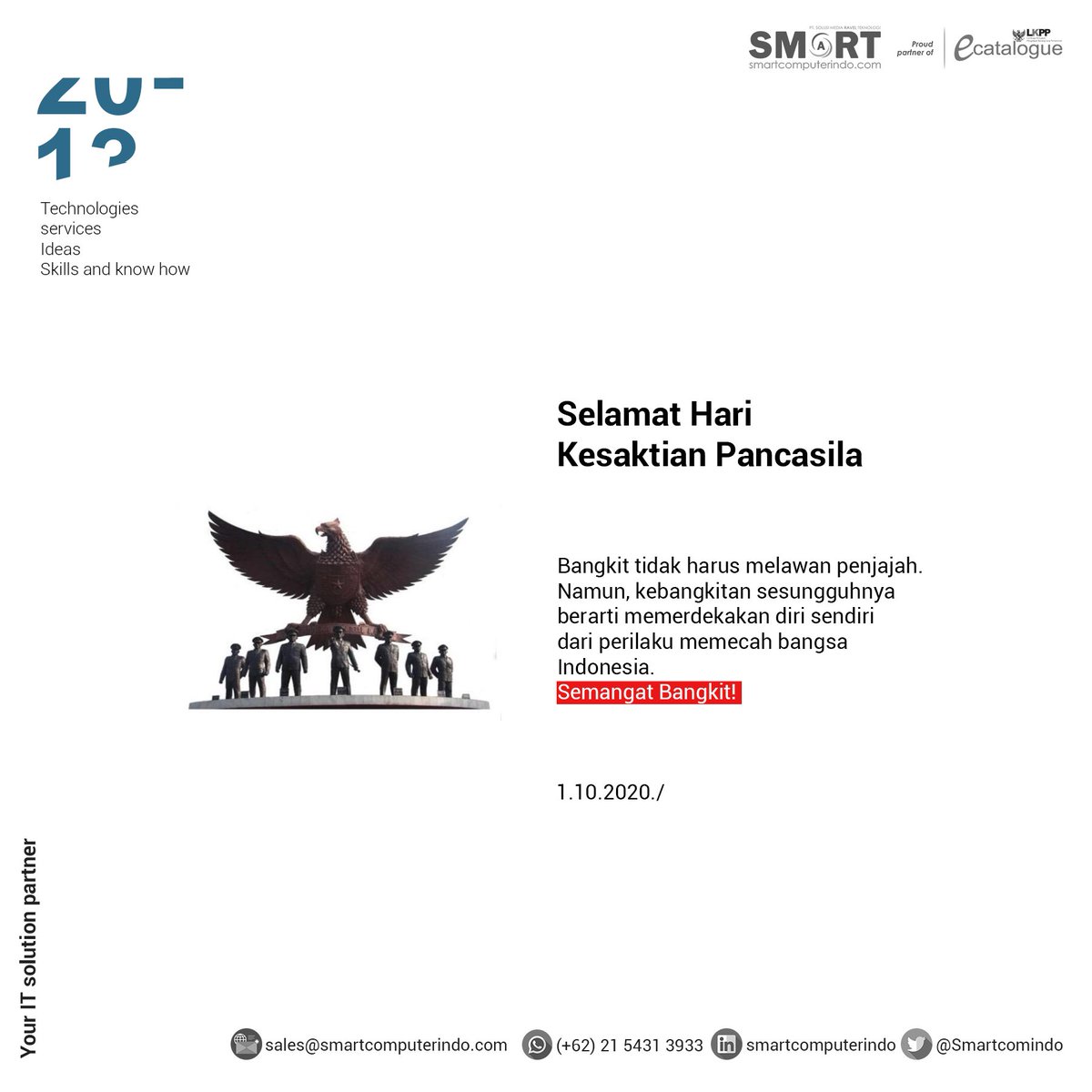 Smartcomindo's tweet photo. Halo, smart people!
Bangsa yang besar adalah bangsa yang selalu siap berbenah dan siap maju dan bukan mengambil jalan kemunduran.
Your IT Solution Partner
Smart Computerindo
#smartcomputerindo #b2g #ecatalogue #makingindonesia4.0 #harikesaktianpancasila #hutpancasila https://t.co/dKwF1polK2