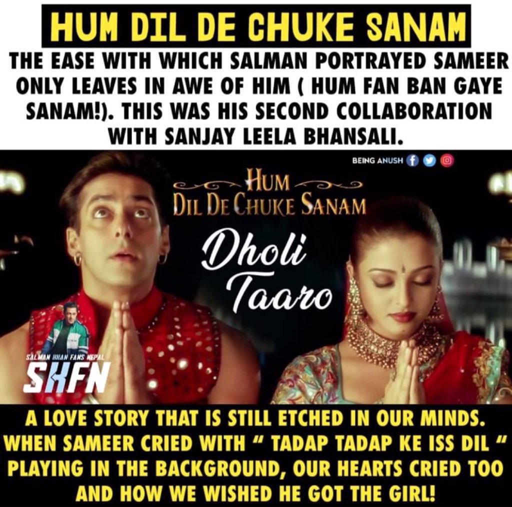 Film :- Hum Dil De Chuke SanamRelease Date :- 18 June, 1999Verdict :- HIT @BeingSalmanKhan as Sameer Rafilini.The film won a lot of critical acclaim and awards, including three National awards, nine Filmfare and eleven IIFA awards.