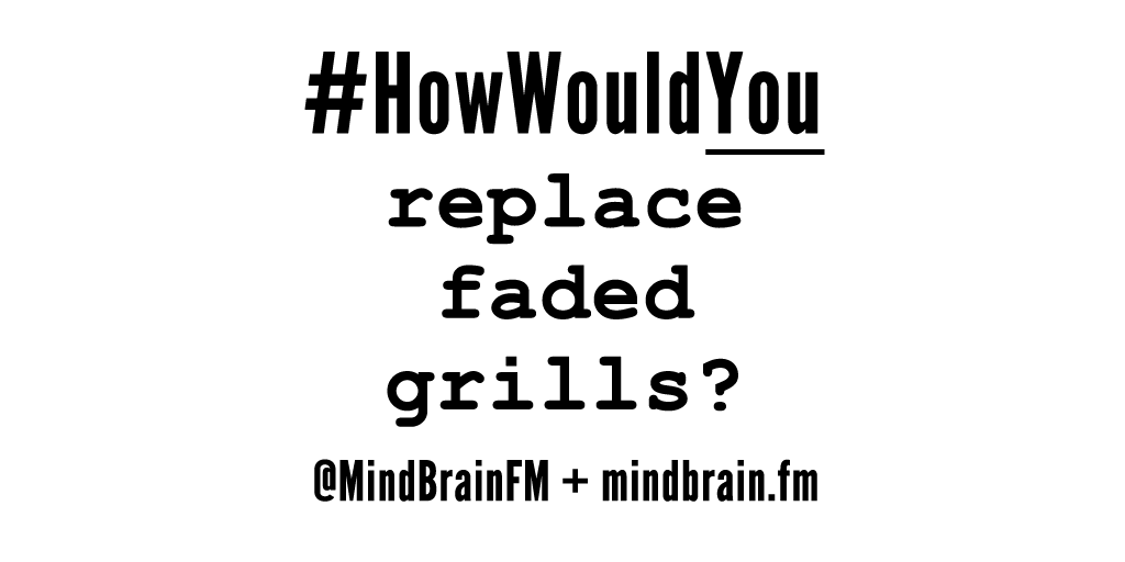 MindBrainFM's tweet photo. #HowWouldYou replace faded grills? #design #innovation https://t.co/VCrUAJUFgR