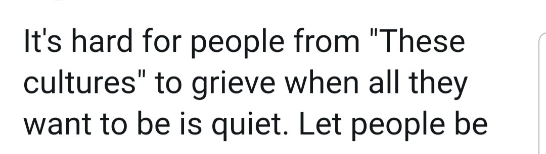 Because Twitter is Twitter& is combative for no reason over anything, let me clarify...this is literally my point. There are different ways to grieve. The repression comes from people criticising other people who grieve loudly,with the intimation that there is one "proper" mode