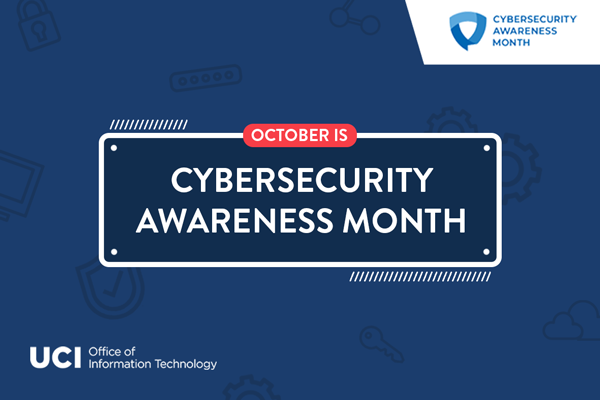 UCI_OIT's tweet photo. Today is the first day of National CyberSecurity Awareness Month! Do your part - #BeCyberSmart. Learn more about what @UCI_OIT is doing to keep campus safe, and how you can help: https://t.co/PCqOpAVSah #NCSAM2020 #UCITech https://t.co/ZZRSfE9C4r