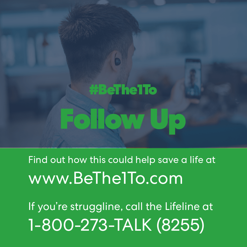 If someone you know tells you they’ve been thinking about suicide, don’t forget to take the last step and #BeThe1To follow up with them. It can make all the difference. #SPM20