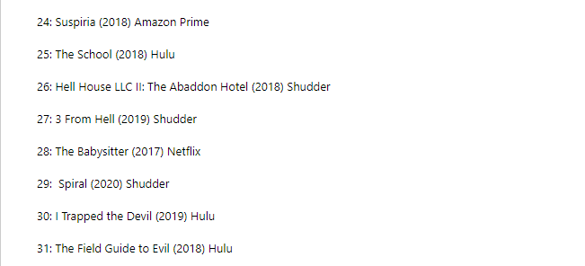 Here it is, every horror movie I plan on watching this month for the first, mostly in this order if not just straight up this order.