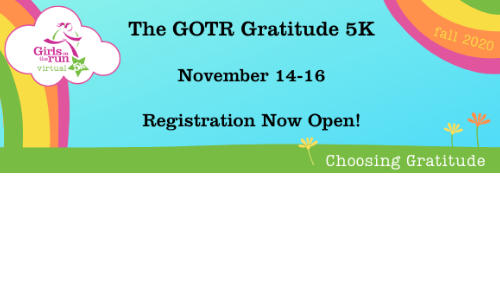 What are you thankful for? Join us for the GOTR GRATITUDE Virtual 5K and celebrate a season of giving thanks. gotrsv.org