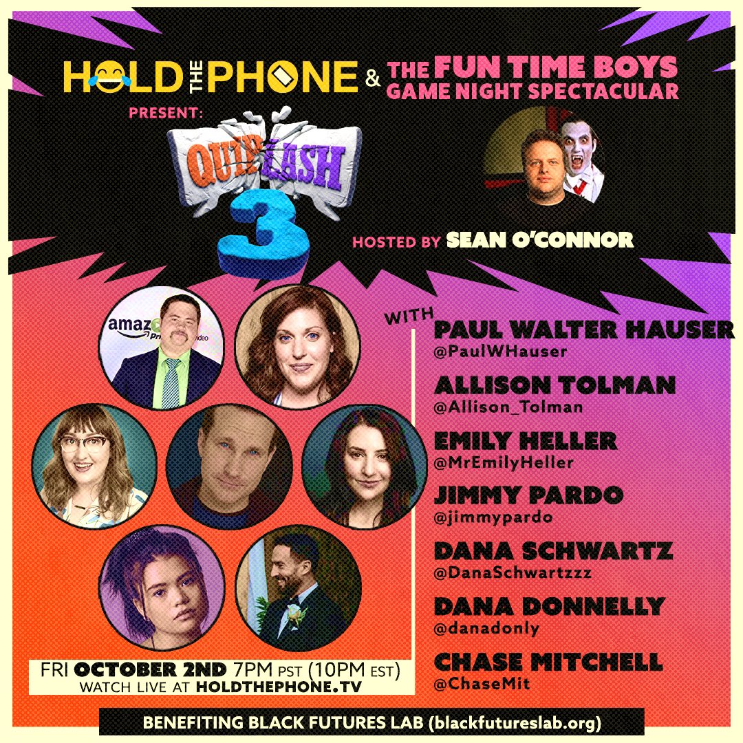 Sean O’Connor (@seanoconnz) on Twitter photo I’m very excited about tomorrow’s show because we are playing the brand new Quiplash 3 & raising money with @PaulWHauser <a href="/Allison_Tolman/">Allison Tolman</a> <a href="/MrEmilyHeller/">Emily Heller</a> <a href="/jimmypardo/">Jimmy Pardo</a> <a href="/DanaSchwartzzz/">Dana Schwartz - on hiatus</a> @danadonly and as always we will be mocking the hell out of <a href="/ChaseMit/">Chase Mitchell</a>. HoldThePhone.TV 7pmPT I’m very excited about tomorrow’s show because we are playing the brand new Quiplash 3 & raising money with @PaulWHauser <a href="/Allison_Tolman/">Allison Tolman</a> <a href="/MrEmilyHeller/">Emily Heller</a> <a href="/jimmypardo/">Jimmy Pardo</a> <a href="/DanaSchwartzzz/">Dana Schwartz - on hiatus</a> @danadonly and as always we will be mocking the hell out of <a href="/ChaseMit/">Chase Mitchell</a>. HoldThePhone.TV 7pmPT