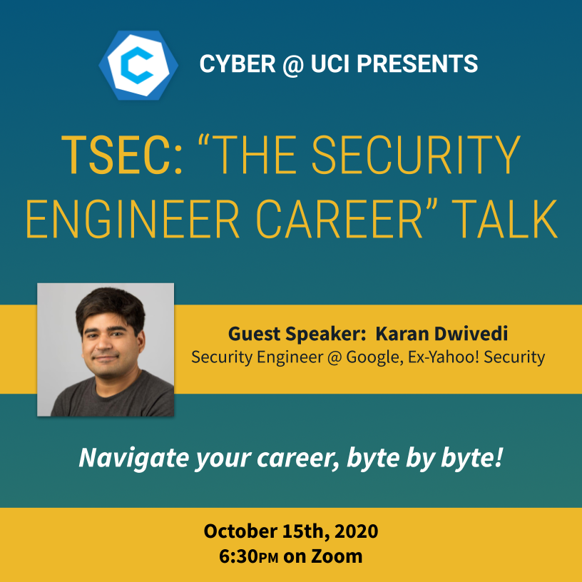 Come join us for our first guest presentation of the year! "The Security Engineer Career" Talk, featuring <a href="/karandwivedii/">Karan Dwivedi</a>! 
UCI students and faculty only.
