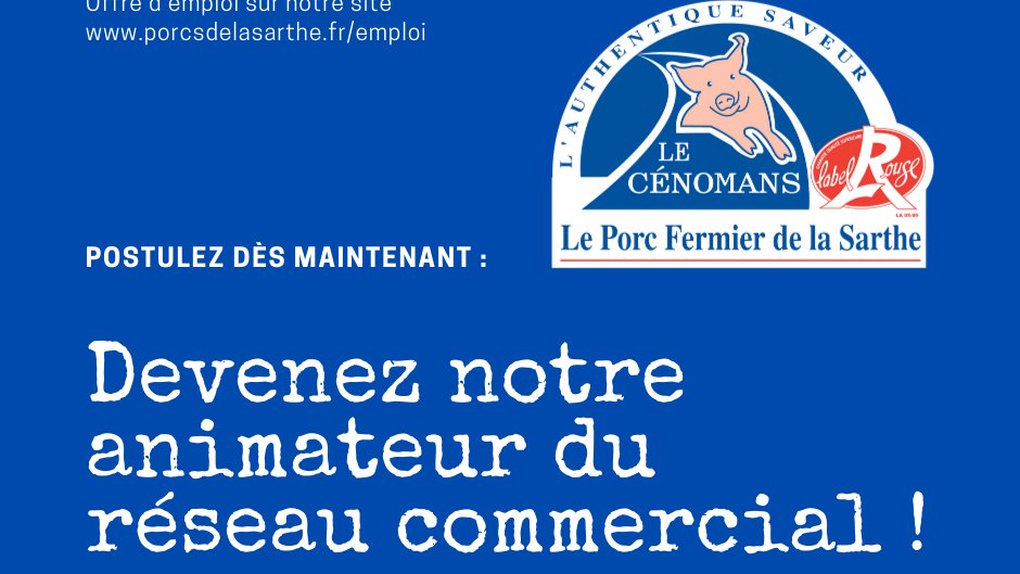<a href="/porccenomans/">Porc Cénomans</a> RECRUTE son ANIMATEUR H/F DU RÉSEAU COMMERCIAL VIANDE D'EXCELLENCE

👉 Consultez, partagez ou faites suivre cette annonce téléchargeable sur porcsdelasarthe.fr/emploi/

#job #JobAlert #offredemploi #Emploi #CDI #Sarthe #LeMans #LabelRouge #porcFermier #Rillettes