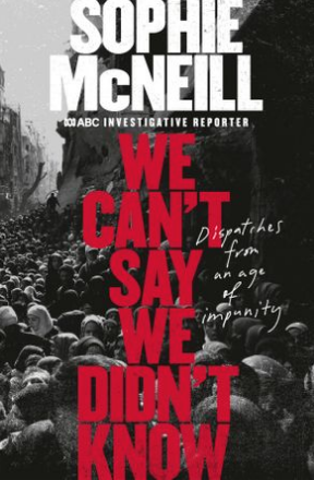 Bridget Kenny (@bridgetjkenny) on Twitter photo This powerful and inspiring piece of investigative journalism has profoundly changed my worldview. If you only read one book in 2020, make sure it's this one!
'We Can't Say We Didn't Know: Dispatches from an Age of Impunity" by <a href="/Sophiemcneill/">Sophie McNeill</a> This powerful and inspiring piece of investigative journalism has profoundly changed my worldview. If you only read one book in 2020, make sure it's this one!
'We Can't Say We Didn't Know: Dispatches from an Age of Impunity" by <a href="/Sophiemcneill/">Sophie McNeill</a>