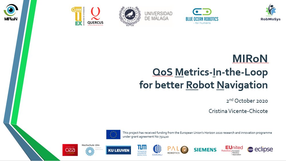 The <a href="/MIRoN_ITP/">MIRoN_ITP</a> and all the other projects funded within <a href="/RobMoSys/">RobMoSys</a> call 2 are now presenting their progress and results. Great virtual workshop!