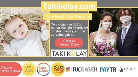 Takı törenlerinin yasaklanması ile ortaya çıkan koronavirüs dönemindeki Türk girişimlerinden biri:

Nikah ve bebek görmesi takılarını dijital olarak toplayıp çiftlere sigortalı bir şekilde teslim eden takikolay.com yayın hayatına başladı. Twitter adresi: @takikolay