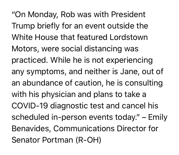 From  @senrobportman’s comms director  @embena:“While he is not experiencing any symptoms, and neither is Jane, out of an abundance of caution, he is consulting with his physician and plans to take a COVID-19 diagnostic test and cancel his scheduled in-person events today.”