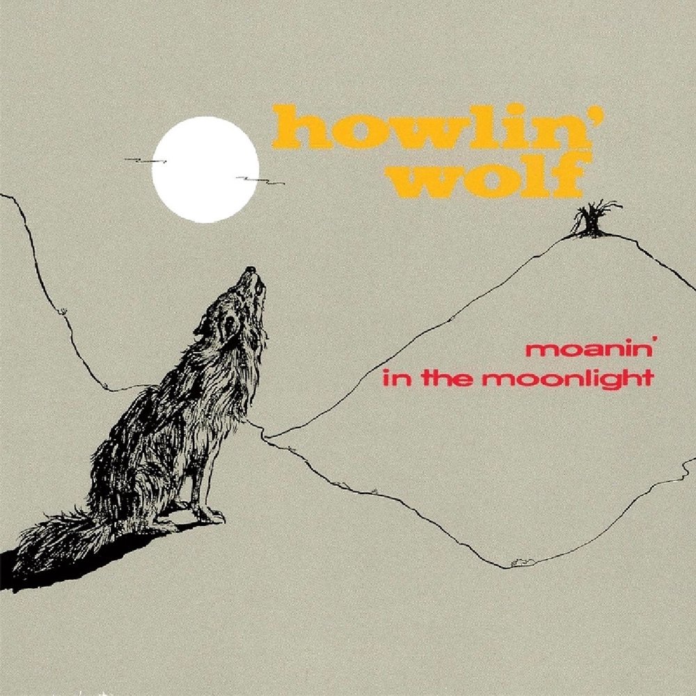 477 - Howlin’ Wolf - Moanin' in the Moonlight (1959) - this was great, the guitar, the voice, everything. Much prefer this than some compilation like they did with Muddy Waters